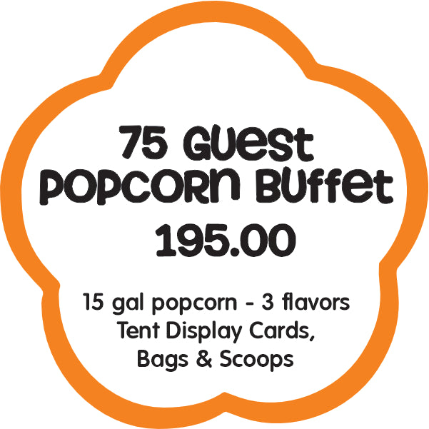 75 guest popcorn buffet 195.00